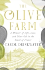 The Olive Farm : A Memoir of Life, Love, and Olive Oil in the South of France - eBook
