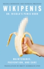 Wikipenis : Dr. Nicola's Penis Book-Maintenance, Prevention, and Care - eBook