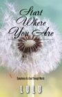Start Where You Are : Symphony of a Soul Through Words - eBook