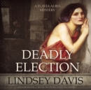 Deadly Election - eAudiobook