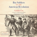 Boy Soldiers of the American Revolution - eAudiobook