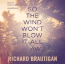 So the Wind Won't Blow It All Away - eAudiobook