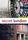 Secret London, Updated Edition : Exploring the Hidden City, with Original Walks and Unusual Places to Visit - Book