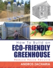 How to Build an Eco-Friendly Greenhouse : Reduce Reuse Recycle - eBook