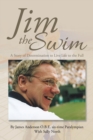 Jim the Swim : A Story of Determination to Live Life to the Full - eBook