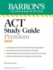 ACT Study Guide Premium Prep, 2024: 6 Practice Tests + Comprehensive Review + Online Practice - eBook