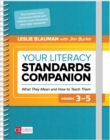 Your Literacy Standards Companion, Grades 3-5 : What They Mean and How to Teach Them - Book