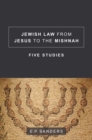 Jewish Law from Jesus to the Mishnah : Five Studies - eBook