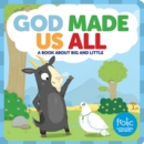 God Made Us All : A Book about Big and Little - eBook