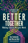 Better Together : Making Church Mergers Work - Expanded and Updated - eBook