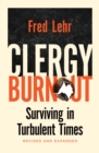 Clergy Burnout, Revised and Expanded : Surviving in Turbulent Times - eBook