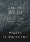 Ancient Echoes : Refusing the Fear-Filled, Greed-Driven Toxicity of the Far Right - eBook