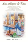 Los Milagros De Dios : -El Paralitico De Betesda -Jesus Camina Sobre El Mar -La Zarza Ardiente -Jesus Calma La Tempestad - eBook