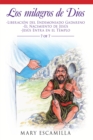 Los Milagros De Dios : -Liberacion Del Endemoniado Gadareno -El Nacimiento De Jesus -Jesus Entra En El Templo - eBook