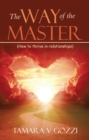 The Way of the Master : (How to thrive in relationships) - eBook