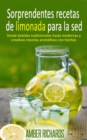 Sorprendentes recetas de limonada para la sed - eBook