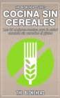 Cocina Sin Cereales. Las 30 mejores recetas para la salud cerebral sin cereales ni gluten - eBook