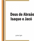 Deus de Abraao, Isaque e Jaco - eBook