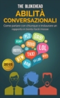 Abilita conversazionali: Come parlare con chiunque e  instaurare un rapporto in trenta facili mosse - eBook