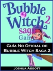 Guia No Oficial de Bubble Witch Saga 2 - eBook