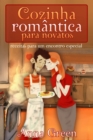 Cozinha Romantica Para Novatos - eBook