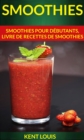Smoothies : Smoothies pour debutants, livre de recettes de smoothies - eBook