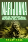 Marijuana: guida per principianti sulla coltivazione della marijuana - eBook