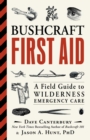 Bushcraft First Aid : A Field Guide to Wilderness Emergency Care - eBook
