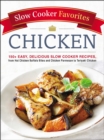 Slow Cooker Favorites Chicken : 150+ Easy, Delicious Slow Cooker Recipes, from Hot Chicken Buffalo Bites and Chicken Parmesan to Teriyaki Chicken - eBook