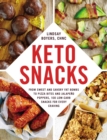 Keto Snacks : From Sweet and Savory Fat Bombs to Pizza Bites and Jalapeno Poppers, 100 Low-Carb Snacks for Every Craving - eBook