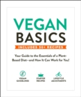 Vegan Basics : Your Guide to the Essentials of a Plant-Based Diet-and How It Can Work for You! - eBook