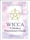 Wicca: A Modern Practitioner's Guide : Your Guide to Mastering the Craft - eBook