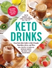 Keto Drinks : From Tasty Keto Coffee to Keto-Friendly Smoothies, Juices, and More, 100+ Recipes to Burn Fat, Increase Energy, and Boost Your Brainpower! - eBook