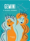 Gemini: A Guided Journal : A Celestial Guide to Recording Your Cosmic Gemini Journey - Book