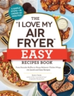 The "I Love My Air Fryer" Easy Recipes Book : From Pancake Muffins to Honey Balsamic Chicken Wings, 175 Quick and Easy Recipes - eBook