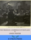 The Virginian: A Horseman of the Plains - eBook