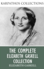 The Complete Elizabeth Gaskell Collection - eBook