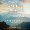Angels on Earth : Inspiring Stories of Fate, Friendship, and the Power of Connections - eAudiobook