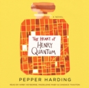 The Heart of Henry Quantum - eAudiobook