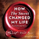 How The Secret Changed My Life : Real People. Real Stories. - eAudiobook