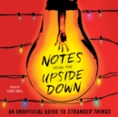 Notes from the Upside Down : An Unofficial Guide to Stranger Things - eAudiobook