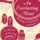 An Everlasting Meal : Cooking with Economy and Grace - eAudiobook