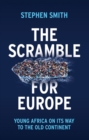 The Scramble for Europe : Young Africa on its way to the Old Continent - eBook