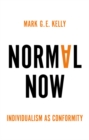 Normal Now : Individualism as Conformity - eBook