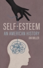 Self-Esteem : An American History - Book