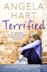 Terrified : The heartbreaking true story of a girl nobody loved and the woman who saved her - eBook
