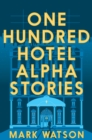 One Hundred Hotel Alpha Stories - eBook