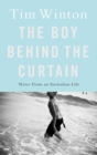 The Boy Behind the Curtain : Notes From an Australian Life - eBook