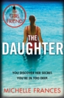 The Daughter : A Mother's Love, a Daughter's Secret, a Thriller Full of Twists from the Author of The Girlfriend - eBook