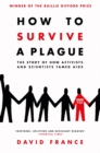 How to Survive a Plague : The Story of How Activists and Scientists Tamed AIDS - eBook